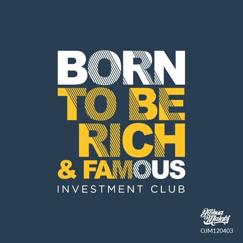 Born to be Rich & Famous Investment Club Art